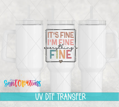 It's Fine I'm Fine Everything is Fine UV DTF Cup Decal | UV873 - Swiit Creations