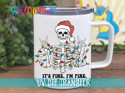 It’s Fine I’m Fine Everything’s Fine UV DTF Decal | Christmas Skeleton Tumbler Wrap | UV781 - Swiit Creations