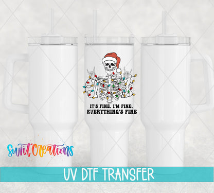 It’s Fine I’m Fine Everything’s Fine UV DTF Decal | Christmas Skeleton Tumbler Wrap | UV781 - Swiit Creations