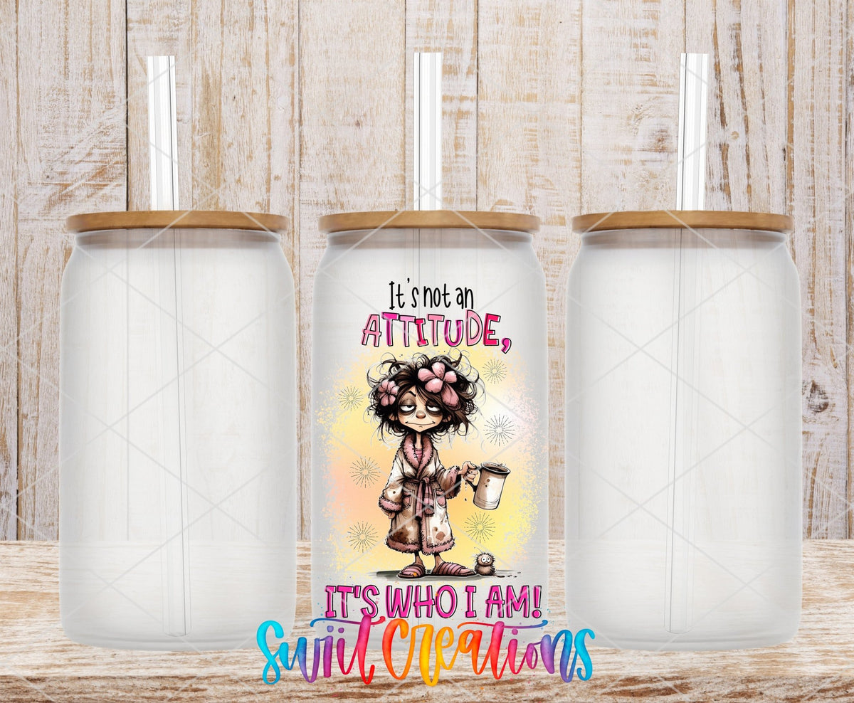 It's Not an Attitude UV DTF Cup Decal | UV1002 - Swiit Creations