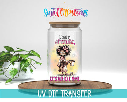It's Not an Attitude UV DTF Cup Decal | UV1002 - Swiit Creations