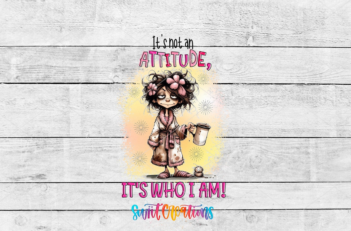 It's Not an Attitude UV DTF Cup Decal | UV1002 - Swiit Creations