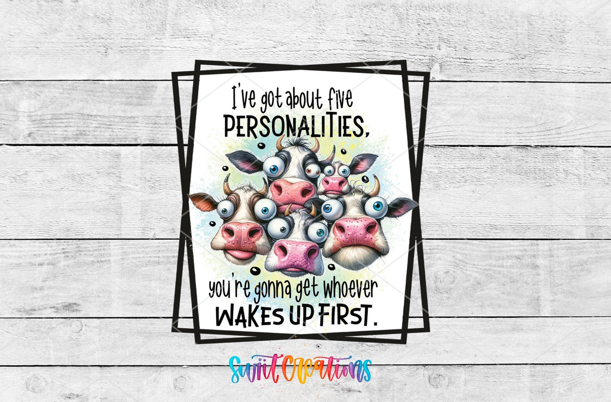 I’ve Got About Five Personalities Cow UV DTF Cup Decal | UV899 - Swiit Creations