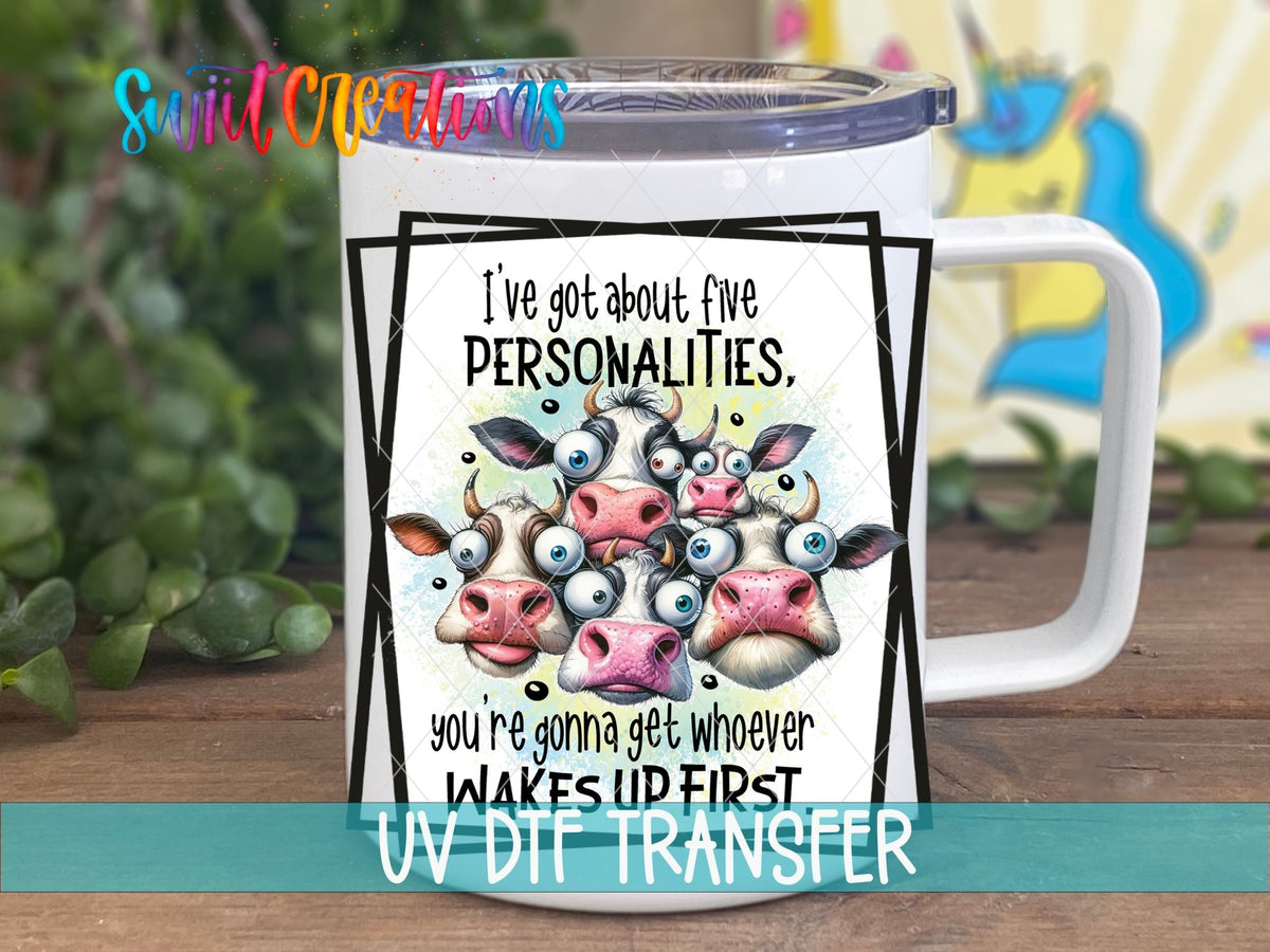 I’ve Got About Five Personalities Cow UV DTF Cup Decal | UV899 - Swiit Creations