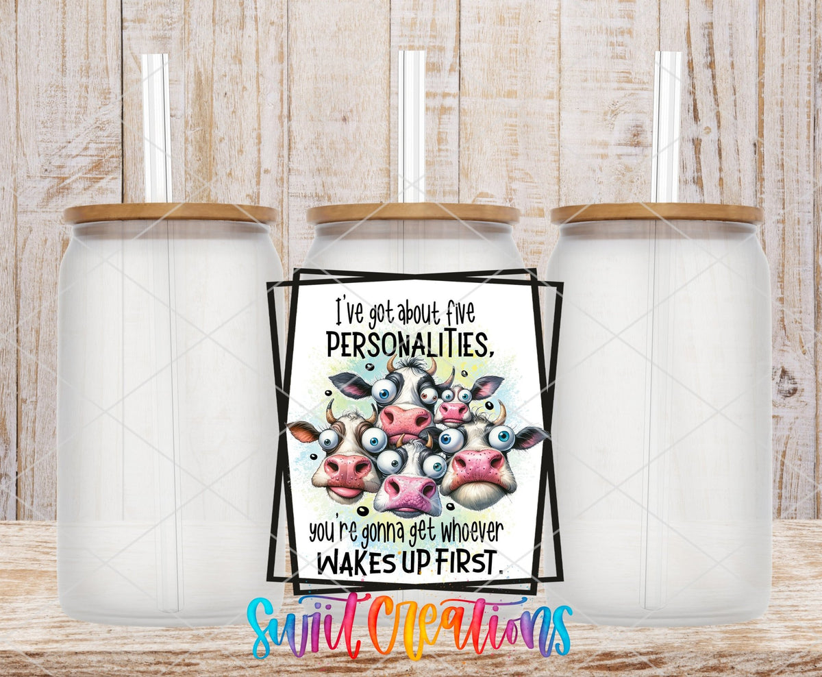 I’ve Got About Five Personalities Cow UV DTF Cup Decal | UV899 - Swiit Creations
