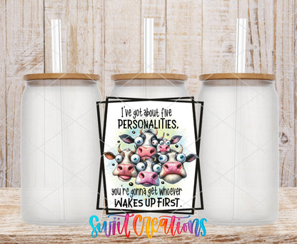 I’ve Got About Five Personalities Cow UV DTF Cup Decal | UV899 - Swiit Creations