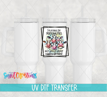 I’ve Got About Five Personalities Cow UV DTF Cup Decal | UV899 - Swiit Creations