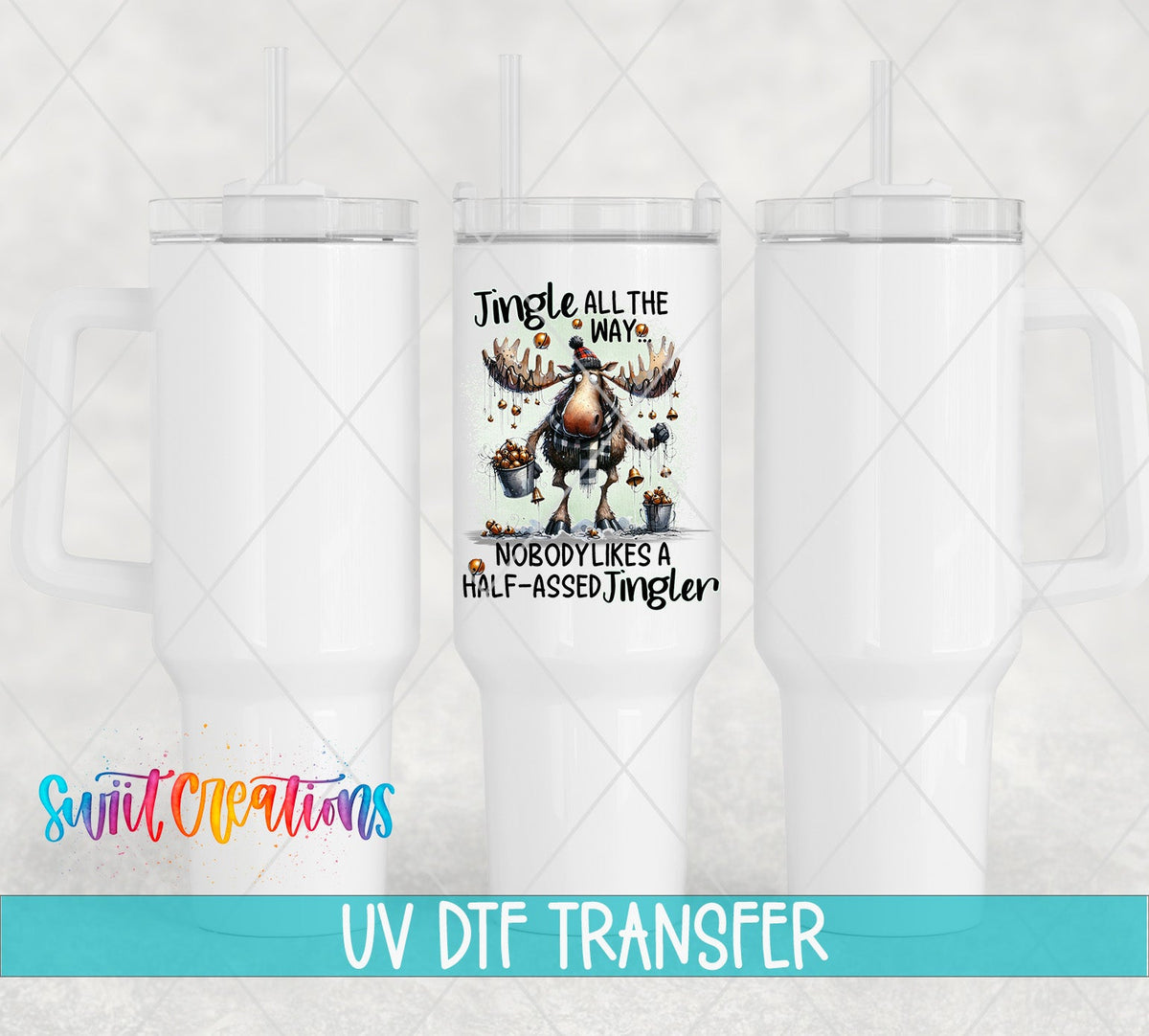 Swiit Creations UV DTF Jingle All The Way Moose Christmas transfer shown on a white tumbler set