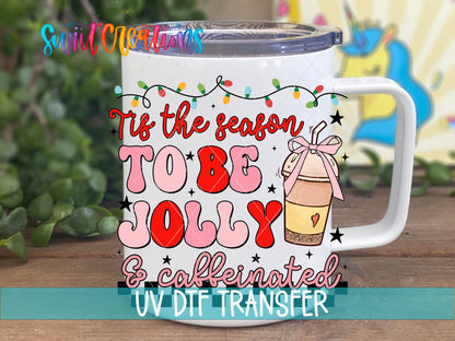 Jolly And Caffeinated UV DTF Decal | Christmas Coffee Tumbler Wrap | UV1308 - Swiit Creations