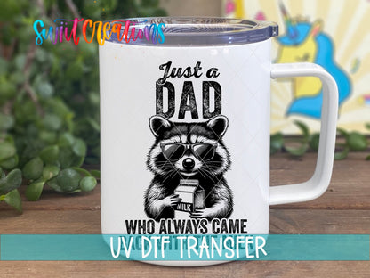 Just A Dad Who Always Came Back With The Milk UV DTF transfer displayed on a white coffee mug from Swiit Creations