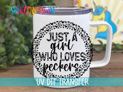 Just a Girl Who Loves Peckers Funny UV DTF transfer displayed on a white coffee mug from Swiit Creations