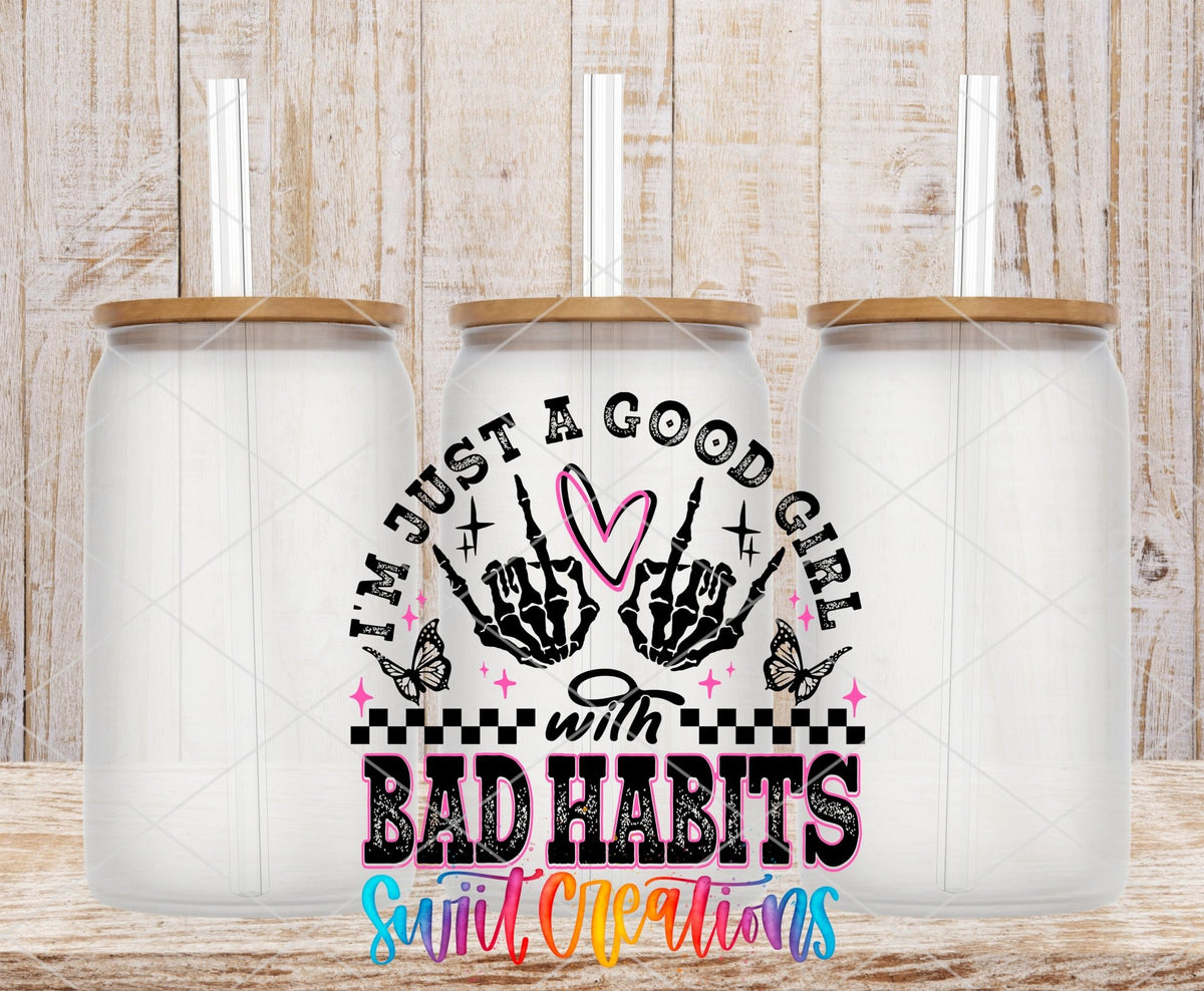 Just a Good Girl with Bad Habits UV DTF Cup Decal | UV1335 - Swiit Creations