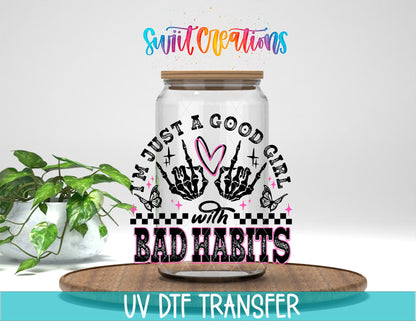Just a Good Girl with Bad Habits UV DTF Cup Decal | UV1335 - Swiit Creations
