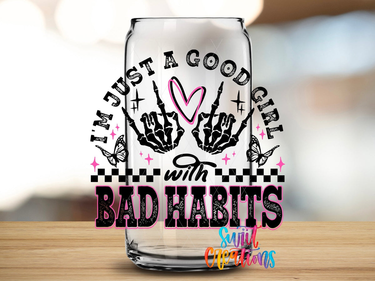 Just a Good Girl with Bad Habits UV DTF Cup Decal | UV1335 - Swiit Creations