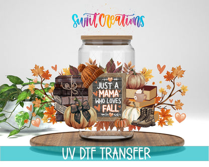 Just A Mama Who Loves Fall UV DTF Transfer Tumbler Wrap | Pumpkin Book Boot Autumn Cup Decal | DTF276 - Swiit Creations