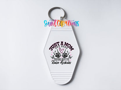 Just A Mom Trying Not To Raise Assholes Motel Keychain UV DTF Transfer Decal | MK1433 - Swiit Creations