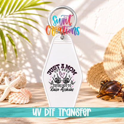 Just A Mom Trying Not To Raise Assholes Motel Keychain UV DTF Transfer Decal | MK1433 - Swiit Creations
