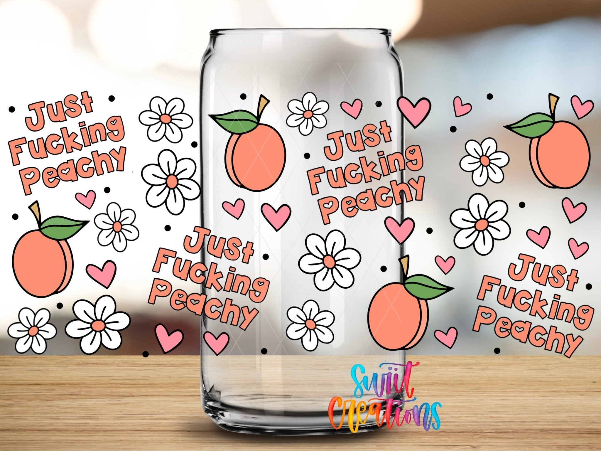 Just Fucking Peachy UV DTF Transfer Tumbler Wrap | Peach Floral Adult Humor | DTF334 - Swiit Creations