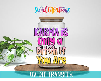 Karma Is Only A Bitch If You Are UV DTF transfer displayed on a clear jar mockup from Swiit Creations