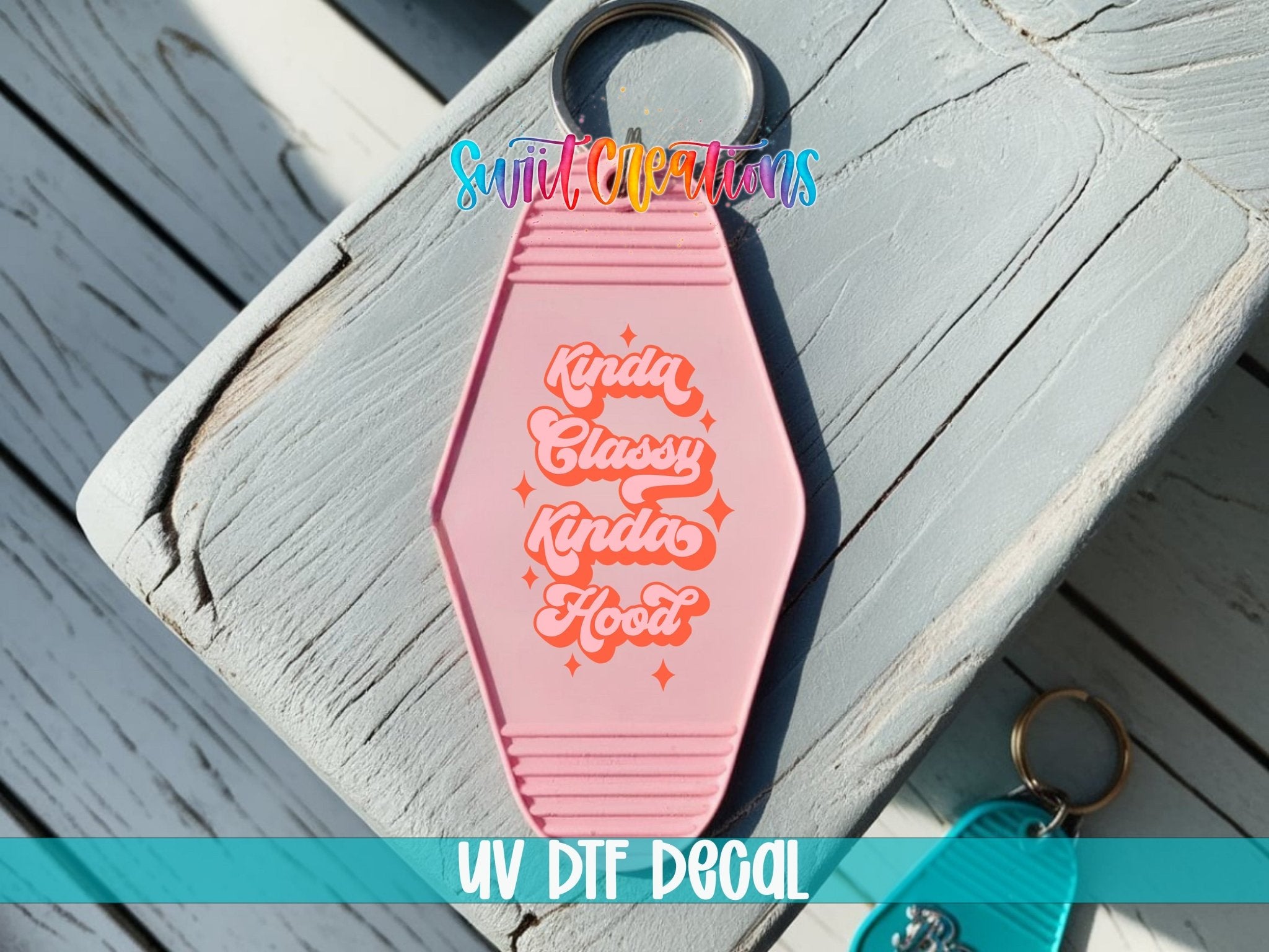 Kinda Classy Kinda Hood Motel Keychain UV DTF Transfer | Funny Retro Quote | MK2105 - Swiit Creations