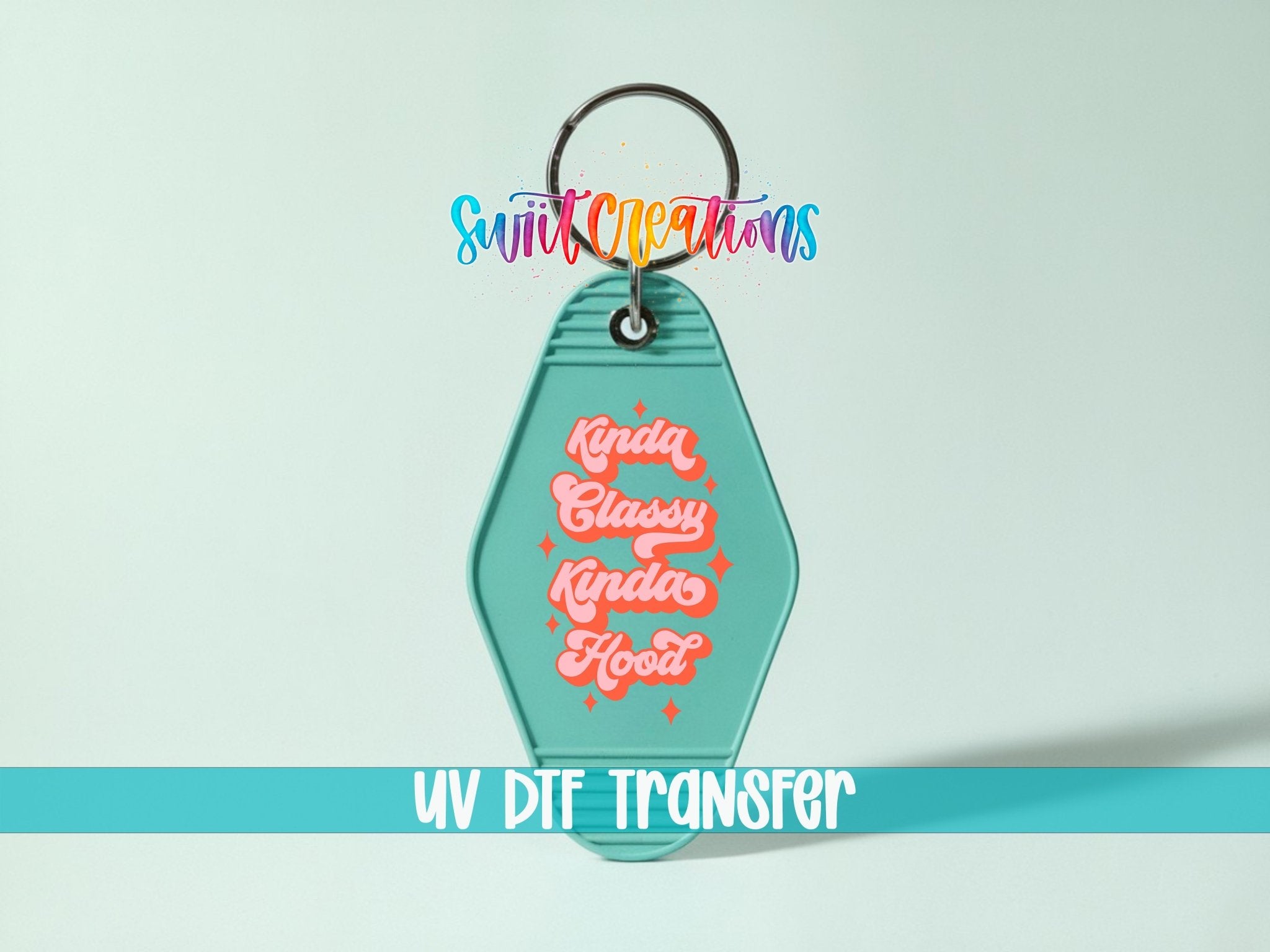 Kinda Classy Kinda Hood Motel Keychain UV DTF Transfer | Funny Retro Quote | MK2105 - Swiit Creations