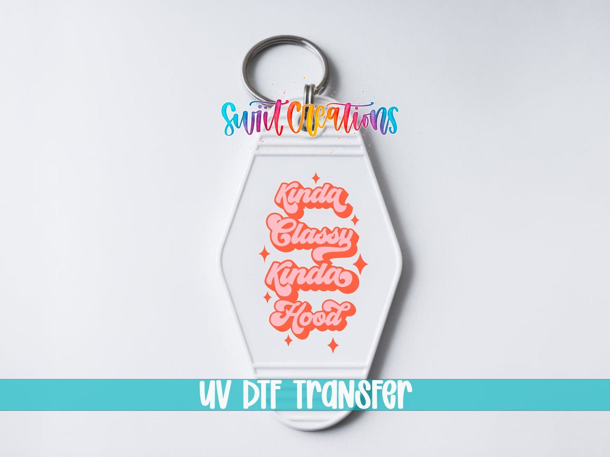 Kinda Classy Kinda Hood Motel Keychain UV DTF Transfer | Funny Retro Quote | MK2105 - Swiit Creations