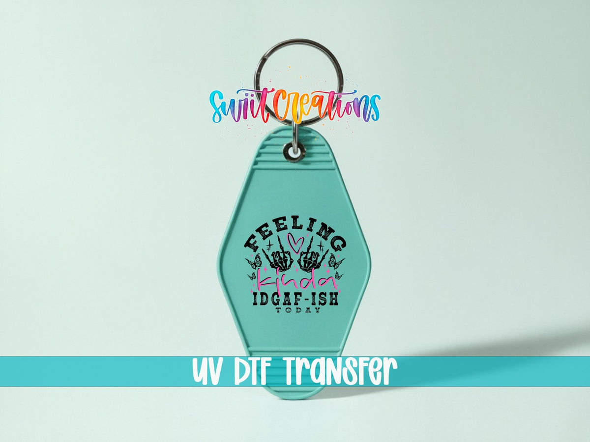 Kinda IDGAFish Today Motel Keychain UV DTF Transfer Decal | MK1423 - Swiit Creations