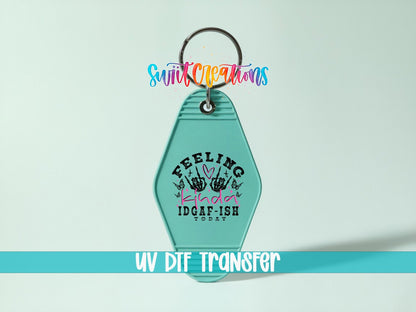 Kinda IDGAFish Today Motel Keychain UV DTF Transfer Decal | MK1423 - Swiit Creations