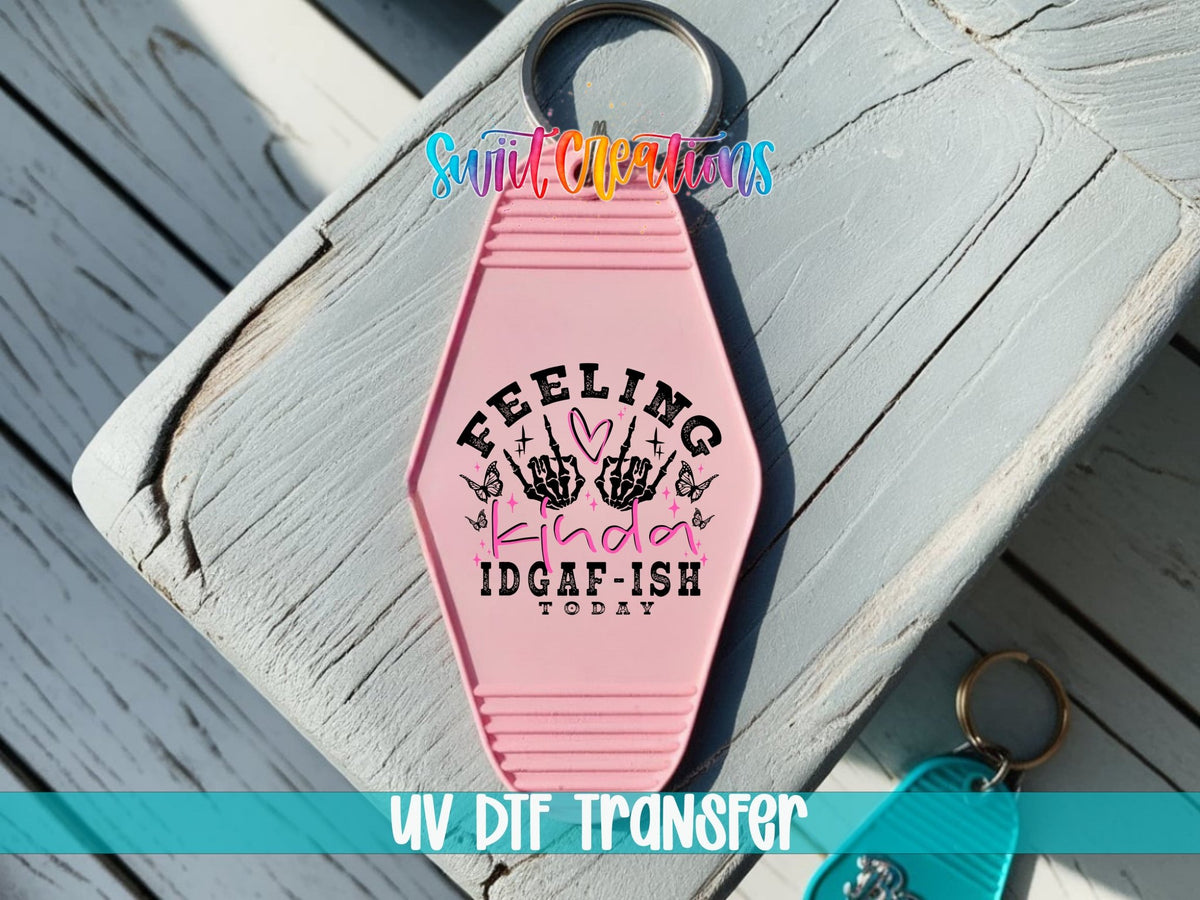 Kinda IDGAFish Today Motel Keychain UV DTF Transfer Decal | MK1423 - Swiit Creations