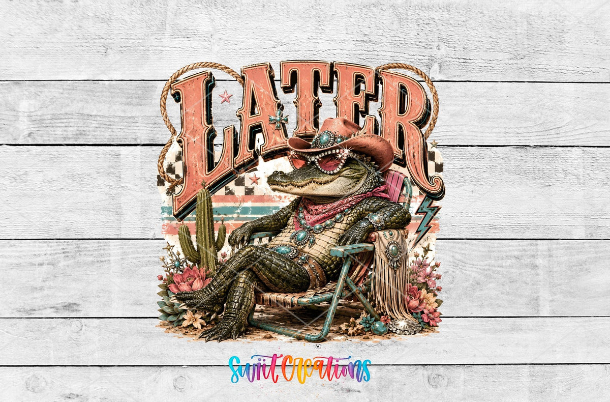 Later Gator Western Glam UV DTF Transfer | Funny Cowgirl Alligator Drinkware Design | UV2079 - Swiit Creations