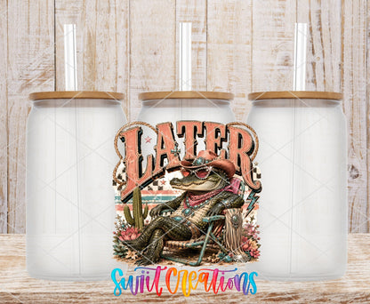 Later Gator Western Glam UV DTF Transfer | Funny Cowgirl Alligator Drinkware Design | UV2079 - Swiit Creations