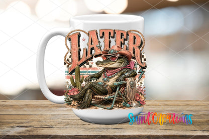 Later Gator Western Glam UV DTF Transfer | Funny Cowgirl Alligator Drinkware Design | UV2079 - Swiit Creations