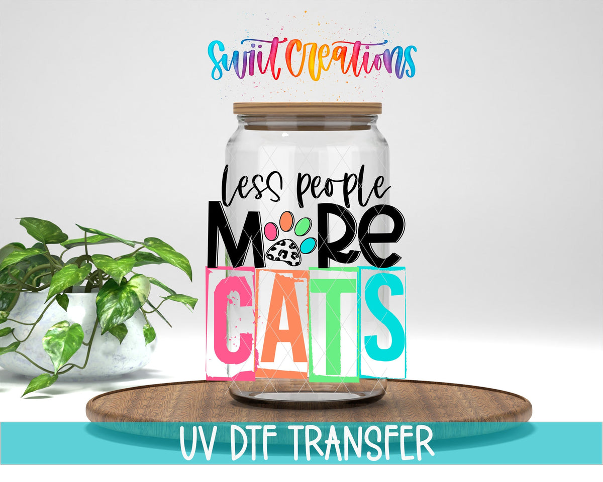 Less People More Cats UV DTF Cup Decal | UV1339 - Swiit Creations