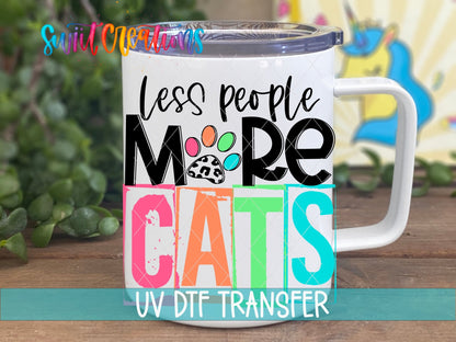 Less People More Cats UV DTF Cup Decal | UV1339 - Swiit Creations