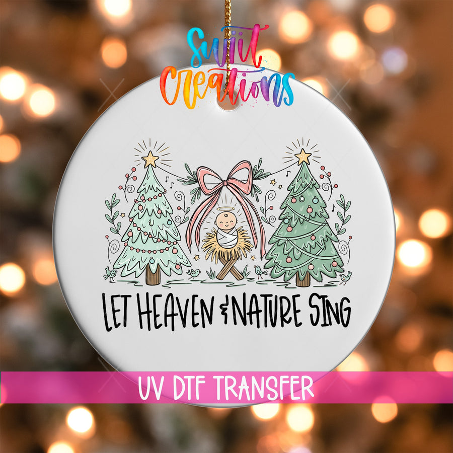 Let Heaven And Nature Sing UV DTF Ornament Transfer | O-1846
