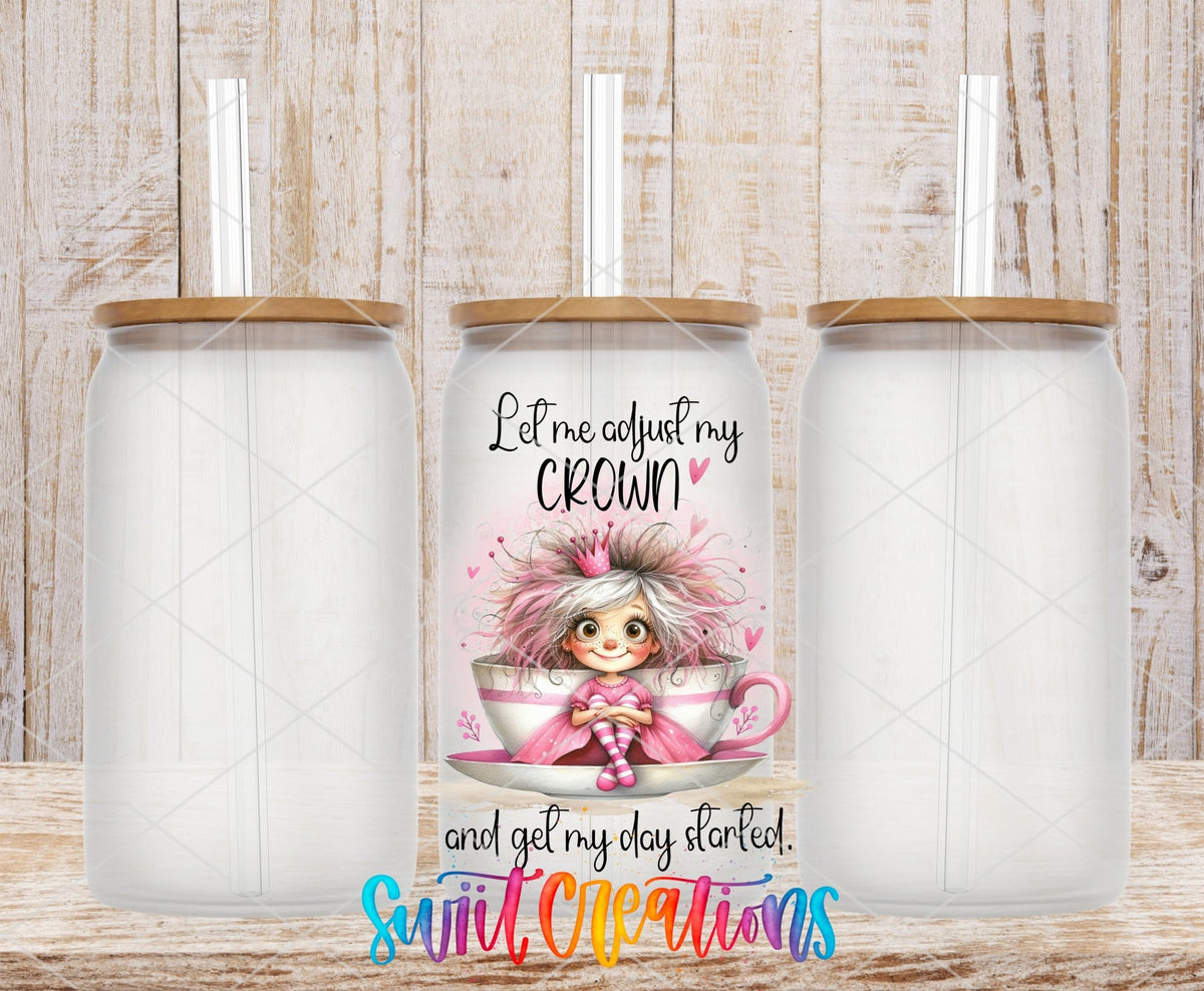 Let Me Adjust My Crown UV DTF Decal | Cute Coffee Cup Princess Wrap | UV971 - Swiit Creations