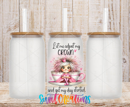 Let Me Adjust My Crown UV DTF Decal | Cute Coffee Cup Princess Wrap | UV971 - Swiit Creations