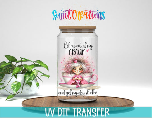 Let Me Adjust My Crown UV DTF Decal | Cute Coffee Cup Princess Wrap | UV971 - Swiit Creations