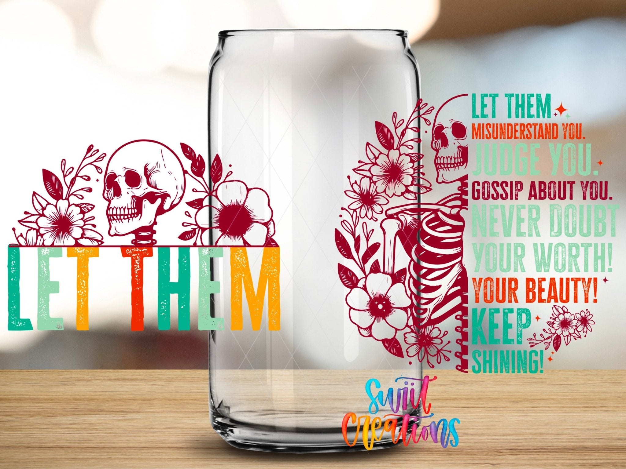 Let Them UV DTF Transfer Tumbler Wrap | Motivational Skeleton Floral Cup Decal | DTF266 - Swiit Creations