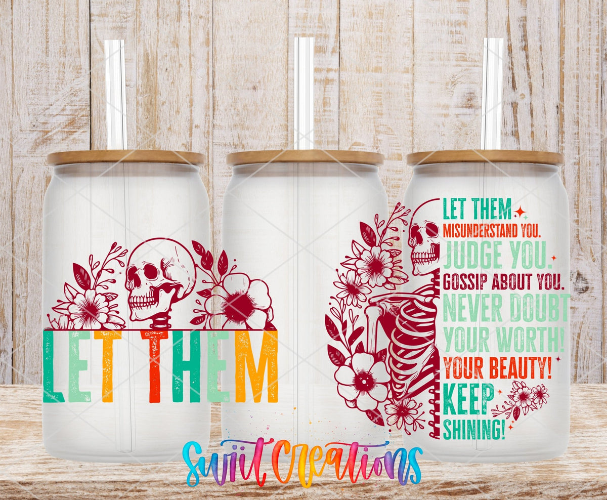 Let Them UV DTF Transfer Tumbler Wrap | Motivational Skeleton Floral Cup Decal | DTF266 - Swiit Creations