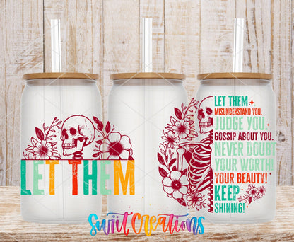 Let Them UV DTF Transfer Tumbler Wrap | Motivational Skeleton Floral Cup Decal | DTF266 - Swiit Creations