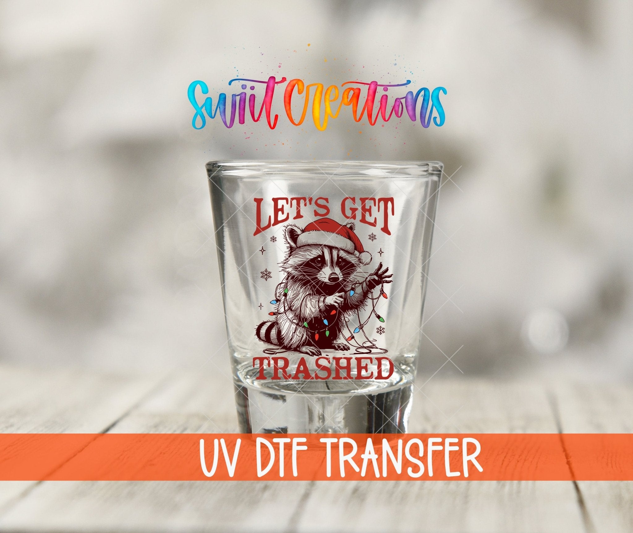 Let's Get Trashed Christmas UV DTF Shot Glass Transfer | SG1098 - Swiit Creations