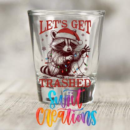 Let's Get Trashed Christmas UV DTF Shot Glass Transfer | SG1098 - Swiit Creations
