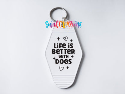 Life Is Better With Dogs Motel Keychain UV DTF Transfer | Dog Lover Decal | MK2110 - Swiit Creations