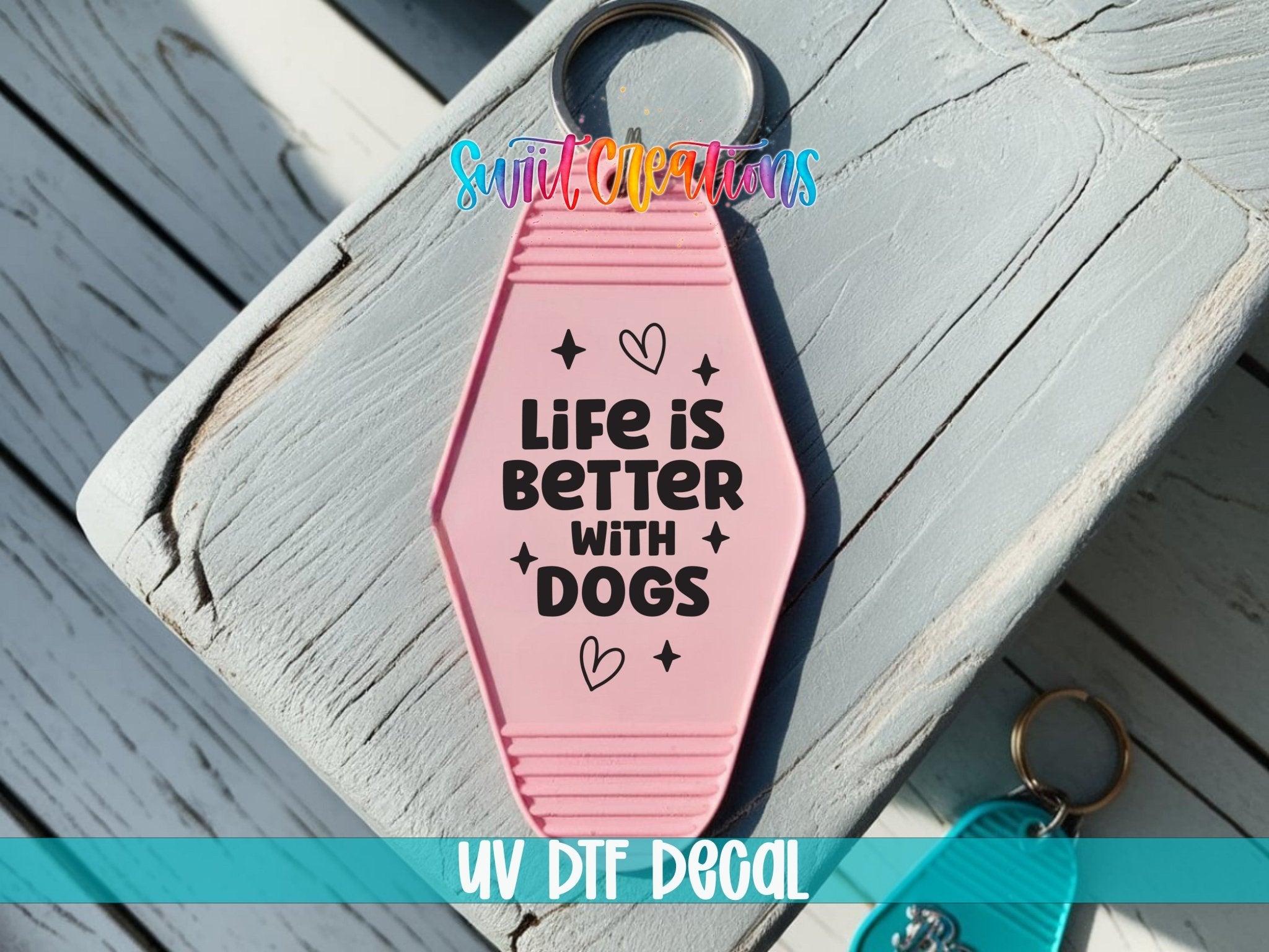 Life Is Better With Dogs Motel Keychain UV DTF Transfer | Dog Lover Decal | MK2110 - Swiit Creations