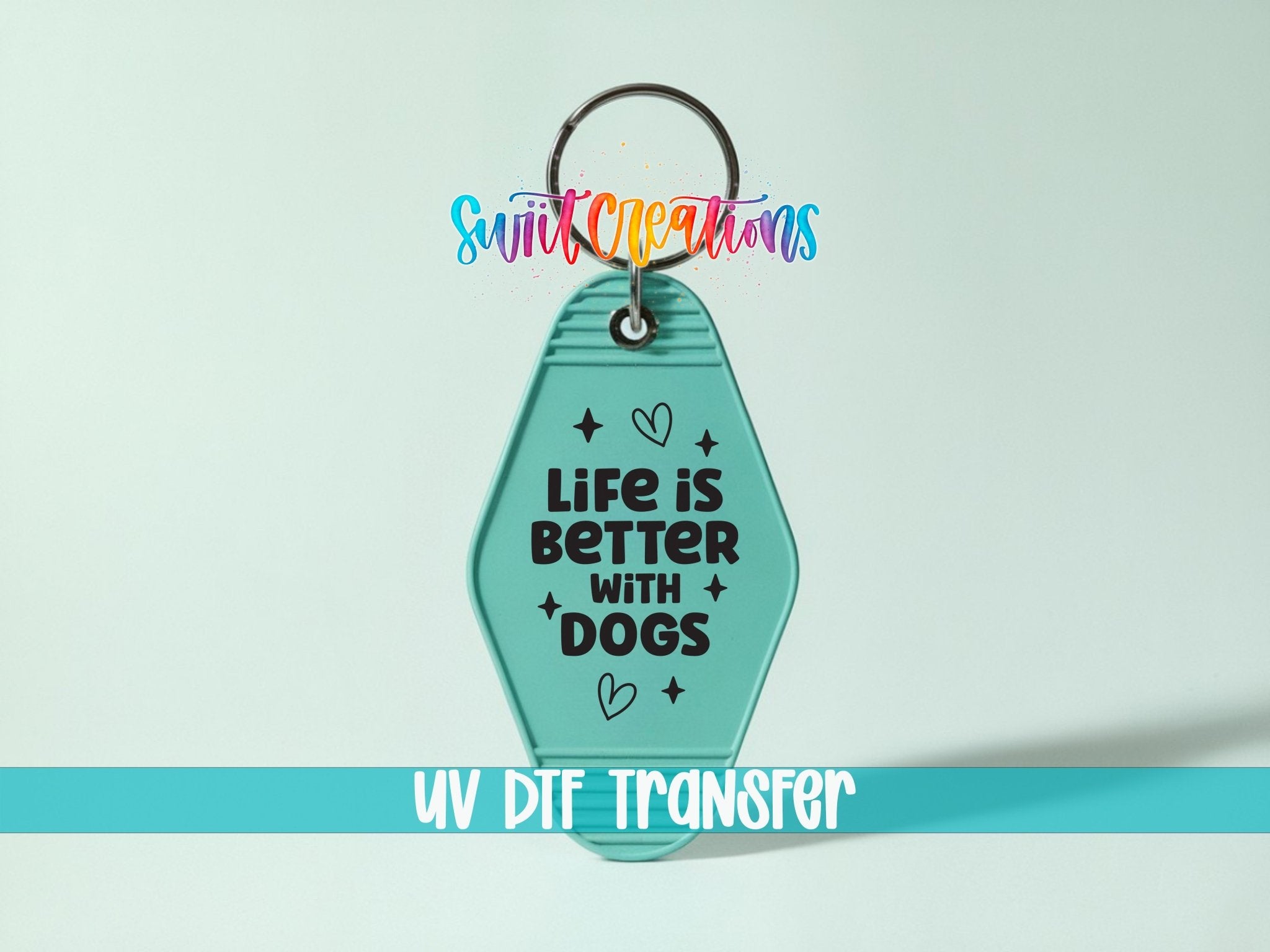 Life Is Better With Dogs Motel Keychain UV DTF Transfer | Dog Lover Decal | MK2110 - Swiit Creations