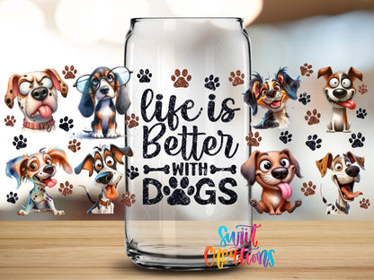 Life Is Better With Dogs UV DTF Transfer Tumbler Wrap | Funny Dog Lover Cup Decal | DTF277 - Swiit Creations