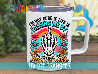 Life is Passing Me By Inspirational UV DTF Cup Decal | UV1315 - Swiit Creations