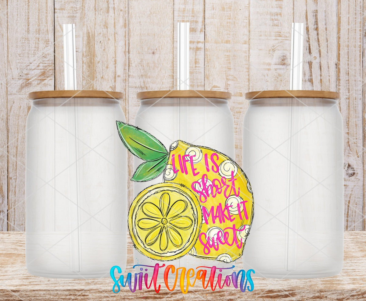 Life is Short Make it Sweet UV DTF Cup Decal | UV134 - Swiit Creations