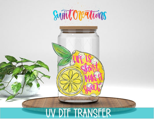Life is Short Make it Sweet UV DTF Cup Decal | UV134 - Swiit Creations